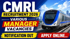 CMRL Recruitment 2026 - Apply Online for Manager, General Manager and More Posts CMRL Recruitment 2026 - Apply Online for Manager, General Manager and More Posts