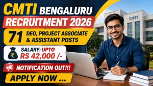 CMTI Bengaluru Recruitment 2026: Walk-in Interview for 71 Project Associate & Assistant Posts