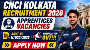 CNCI Kolkata Apprenticeship Recruitment 2026: 44 Vacancies, Stipend, Apply on NAPS Portal CNCI Kolkata Apprenticeship Recruitment 2026: 44 Vacancies, Stipend, Apply on NAPS Portal