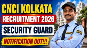 CNCI Security Guard Recruitment 2026 - Apply Offline for 10 Posts