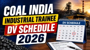 Coal India Industrial Trainee DV Schedule 2026 - Check Full Details and Documents Coal India Industrial Trainee DV Schedule 2026 - Check Full Details and Documents