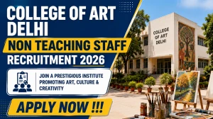 College of Art Delhi Non Teaching Staff Recruitment 2026 - Apply Offline for 22 Posts