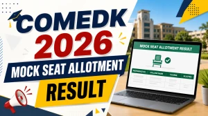 COMEDK UGET 2026 Mock Seat Allotment Result - Direct Link, How to Check, Important Dates