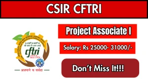 CSIR CFTRI Recruitment 2026 - Apply Online for Project Associate I Posts CSIR CFTRI Recruitment 2026 - Apply Online for Project Associate I Posts