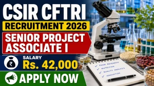 CSIR CFTRI Senior Project Associate I Recruitment 2026 - Apply Online CSIR CFTRI Senior Project Associate I Recruitment 2026 - Apply Online