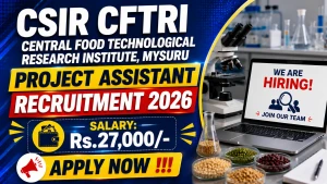 CSIR CFTRI Project Assistant Recruitment 2026 - Apply Online