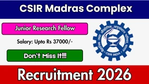 CSIR Madras Complex Junior Research Fellows Recruitment 2026 - Walkin