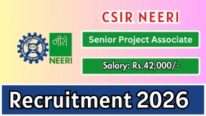 CSIR NEERI Senior Project Associate Recruitment 2026 - Apply Online