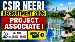 CSIR NEERI Project Associate I Recruitment 2026 - Walkin CSIR NEERI Project Associate I Recruitment 2026 - Walkin