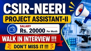 CSIR-NEERI Project Assistant-II Recruitment 2026 - Walkin CSIR-NEERI Project Assistant-II Recruitment 2026 - Walkin