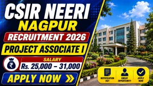 CSIR-NEERI Project Associate I Recruitment 2026 - Apply Online CSIR-NEERI Project Associate I Recruitment 2026 - Apply Online