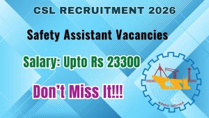 CSL Safety Assistant Recruitment 2026 - Apply Online for 13 Posts