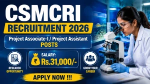 CSMCRI Recruitment 2026 - Apply Online for Project Associate-I / Project Assistant Posts
