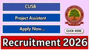 CUSB Project Assistant Recruitment 2026 - Apply Offline CUSB Project Assistant Recruitment 2026 - Apply Offline