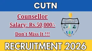 CUTN Counsellor Recruitment 2026 - Apply Online