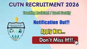 CUTN Teaching Assistant / Guest Faculty Recruitment 2026 - Apply Online CUTN Teaching Assistant / Guest Faculty Recruitment 2026 - Apply Online