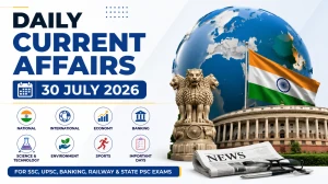 Daily Current Affairs – 30 July 2026 Daily Current Affairs – 30 July 2026