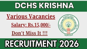DCHS Krishna Recruitment 2026 - Apply Offline for GDA/MNO/FNO and Office Subordinate Posts