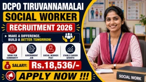 DCPO Tiruvannamalai Social Worker Recruitment 2026 - Apply Offline DCPO Tiruvannamalai Social Worker Recruitment 2026 - Apply Offline