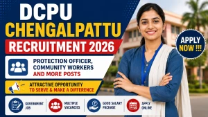 DCPU Chengalpattu Recruitment 2026 - Apply Offline for Protection Officer, Community Workers and More Posts DCPU Chengalpattu Recruitment 2026 - Apply Offline for Protection Officer, Community Workers and More Posts