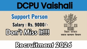 DCPU Vaishali Support Person Recruitment 2026 - Apply Offline DCPU Vaishali Support Person Recruitment 2026 - Apply Offline