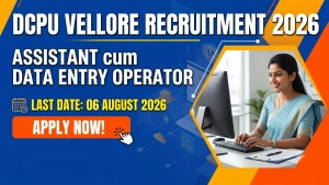 DCPU Vellore Assistant cum DEO Recruitment 2026 - Apply Offline