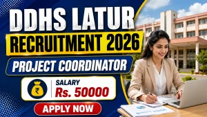 DDHS Latur Project Coordinator Recruitment 2026 - Apply Offline DDHS Latur Project Coordinator Recruitment 2026 - Apply Offline