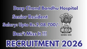 Deep Chand Bandhu Hospital Senior Resident Recruitment 2026 - Walkin for 10 Posts Deep Chand Bandhu Hospital Senior Resident Recruitment 2026 - Walkin for 10 Posts