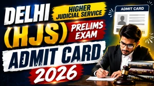 Delhi Higher Judicial Service (DHJS) Prelims Exam Admit Card 2026 - Download Link, Exam Date & Details Delhi Higher Judicial Service (DHJS) Prelims Exam Admit Card 2026 - Download Link, Exam Date & Details