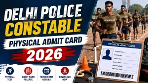 Delhi Police Constable Physical Admit Card 2026 - PE&MT Hall Ticket Download Link, Dates Delhi Police Constable Physical Admit Card 2026 - PE&MT Hall Ticket Download Link, Dates