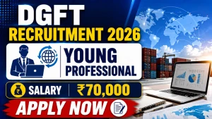 DGFT Young Professional Recruitment 2026 - Apply Online