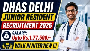 DHAS Delhi Junior Resident Recruitment 2026 - Walkin