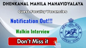 Dhenkanal Mahila Mahavidyalaya Guest Faculty Recruitment 2026 - Walkin Dhenkanal Mahila Mahavidyalaya Guest Faculty Recruitment 2026 - Walkin