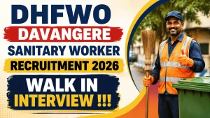 DHFWO Davangere Sanitary Worker Recruitment 2026 - Walkin for 10 Posts