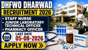 DHFWO Dharwad Recruitment 2026 - Apply Online for 14 Nursing, Pharmacy Officer and More Posts DHFWO Dharwad Recruitment 2026 - Apply Online for 14 Nursing, Pharmacy Officer and More Posts