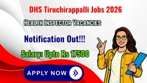 DHS Tiruchirappalli Health Inspector Recruitment 2026 - Apply Offline for 30 Posts