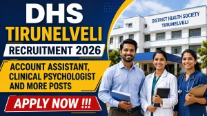 DHS Tirunelveli Recruitment 2026 - Apply Offline for Account Assistant, Clinical Psychologist and More Posts