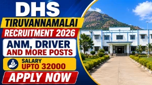 DHS Tiruvannamalai Recruitment 2026 - Apply Offline for 10 ANM, Driver and More Posts
