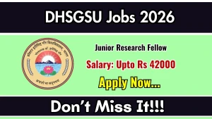 DHSGSU Junior Research Fellow Recruitment 2026 - Apply Online DHSGSU Junior Research Fellow Recruitment 2026 - Apply Online