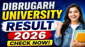 Dibrugarh University Result 2026 - Check B.Ed, BCA and PG CDOE Exam Results Dibrugarh University Result 2026 - Check B.Ed, BCA and PG CDOE Exam Results