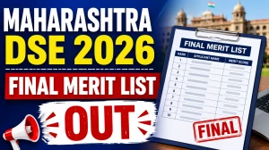 Maharashtra DSE 2026 Final Merit List Out - Check Rank, Seat Matrix & Next Steps at dse2026.mahacet.org.in