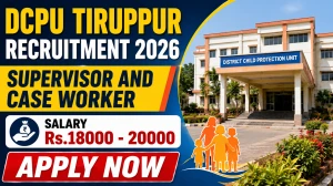 DCPU Tiruppur Recruitment 2026 - Apply Offline for Supervisor and Case Worker Posts DCPU Tiruppur Recruitment 2026 - Apply Offline for Supervisor and Case Worker Posts