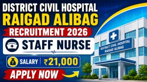 District Civil Hospital Raigad Alibag Staff Nurse Recruitment 2026 - Apply Offline