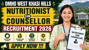 DMHO West Khasi Hills Nutritionist cum Counsellor Recruitment 2026 - Apply Offline