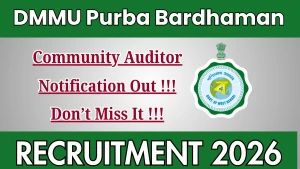 DMMU Purba Bardhaman Community Auditor Recruitment 2026 - Apply Offline for 63 Posts DMMU Purba Bardhaman Community Auditor Recruitment 2026 - Apply Offline for 63 Posts