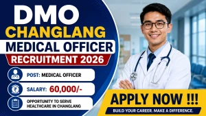 DMO Changlang Medical Officer Recruitment 2026 - Apply Offline DMO Changlang Medical Officer Recruitment 2026 - Apply Offline