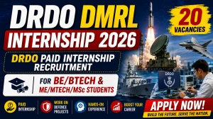 DMRL Internship 2026: DRDO Paid Internship Recruitment for BE/BTech & ME/MTech/MSc Students (20 Vacancies)