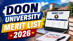 Doon University Merit List 2026 - Check Entrance Test Result & Counselling Dates Doon University Merit List 2026 - Check Entrance Test Result & Counselling Dates