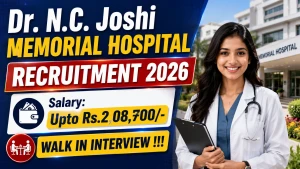 Dr. N.C. Joshi Memorial Hospital Senior Resident Recruitment 2026 - Walkin
