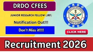 DRDO CFEES Junior Research Fellow Recruitment 2026 - Walkin DRDO CFEES Junior Research Fellow Recruitment 2026 - Walkin